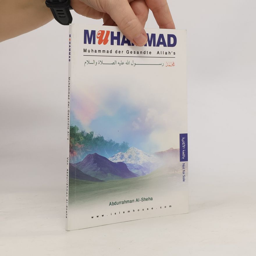 Abdul Rahman Al Sheha Muhammad, der Gesandte Allahs
