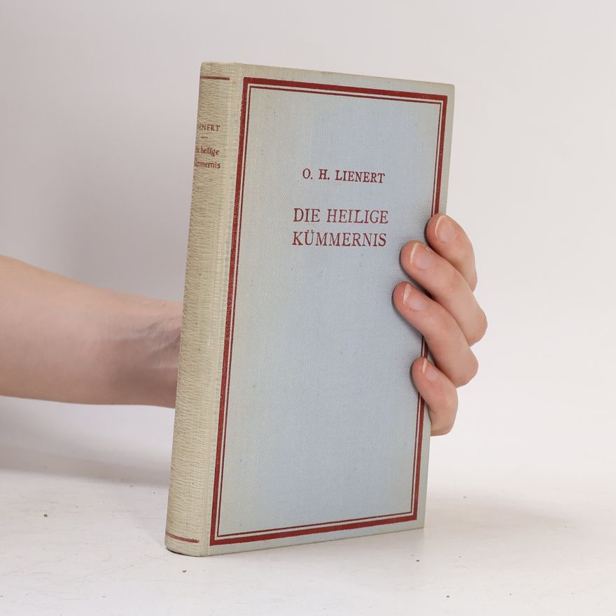 Otto Hellmut Lienert Die heilige Kümmernis