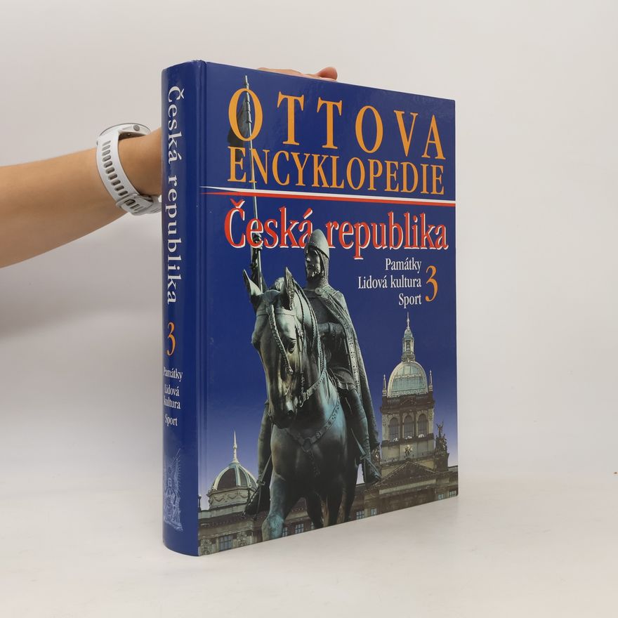 Autorenkollektiv Ottova encyklopedie. Česká republika 3. Památky, lidová kultura, sport