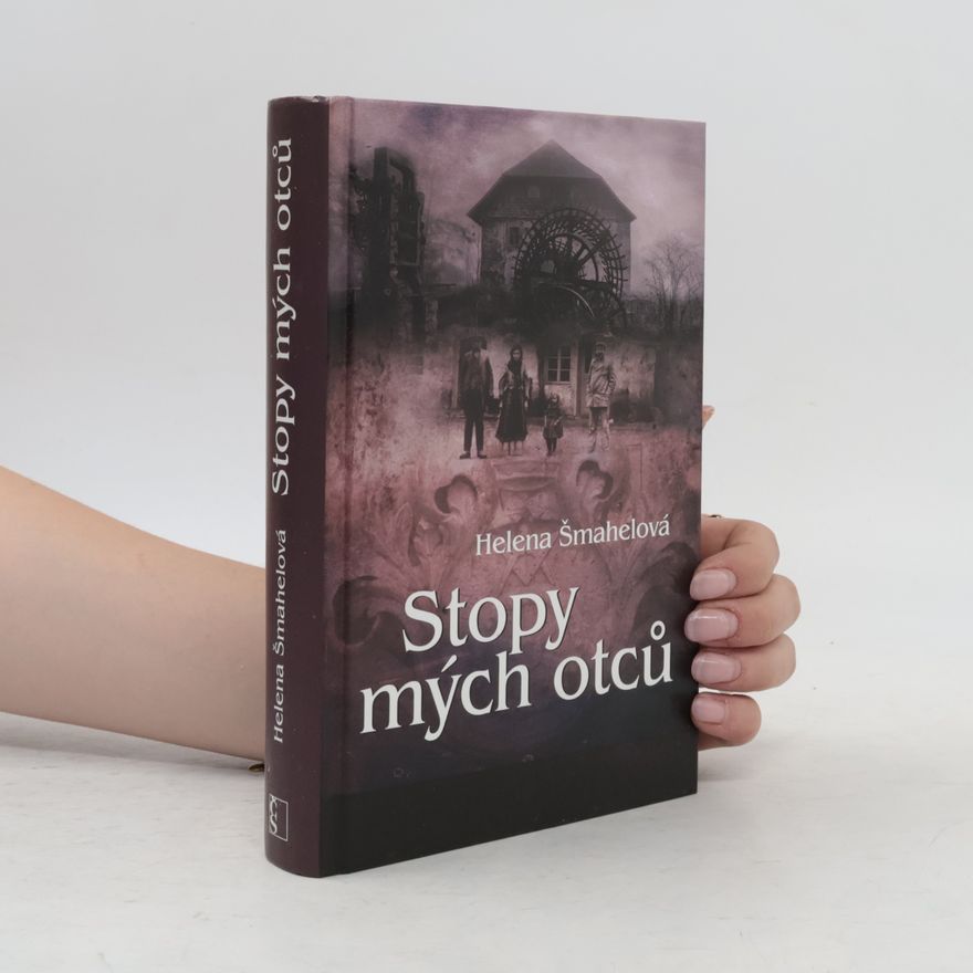Helena Šmahelová Stopy mých otců. 2. díl