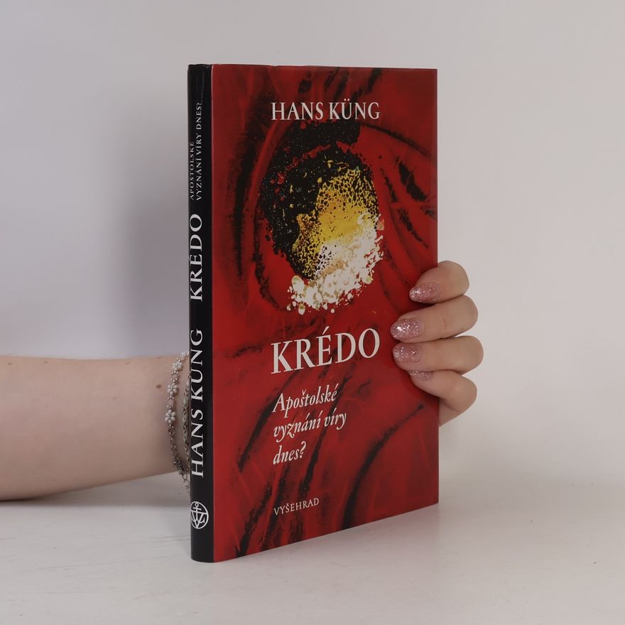 Hans Küng Krédo - Apoštolské vyznání víry dnes?