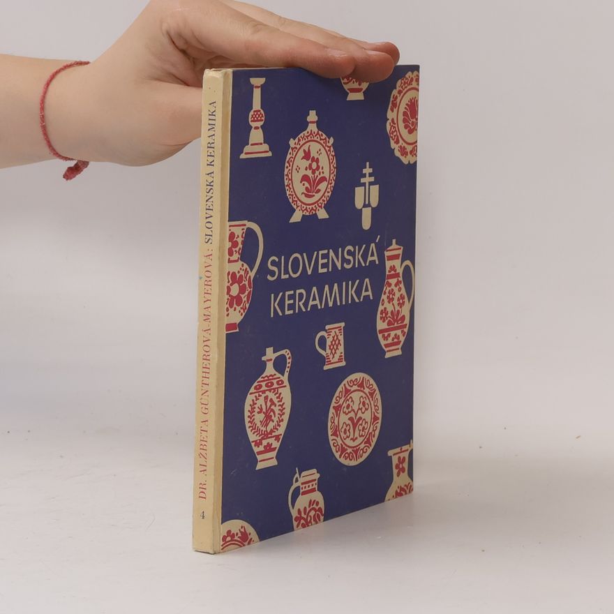 Alžběta Güntherová-Mayerová Slovenská keramika
