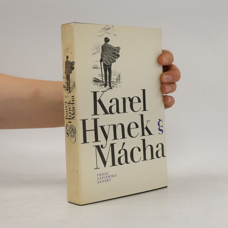 Karel Hynek Mácha Dílo II. Prózy, zápisky, deníky
