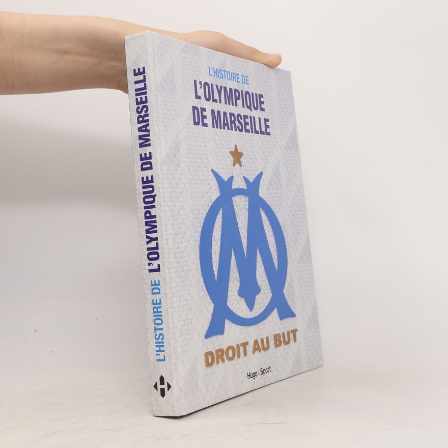 Autores varios L'histoire de l'Olympique de Marseille