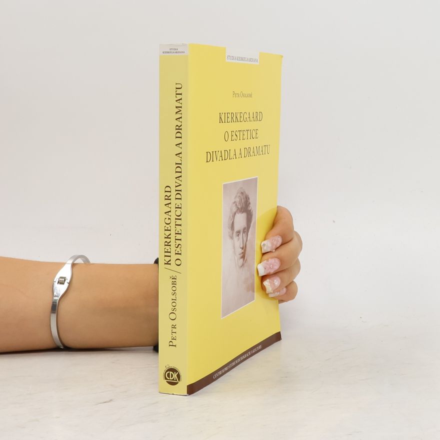 Petr Osolsobě Kierkegaard o estetice divadla a dramatu