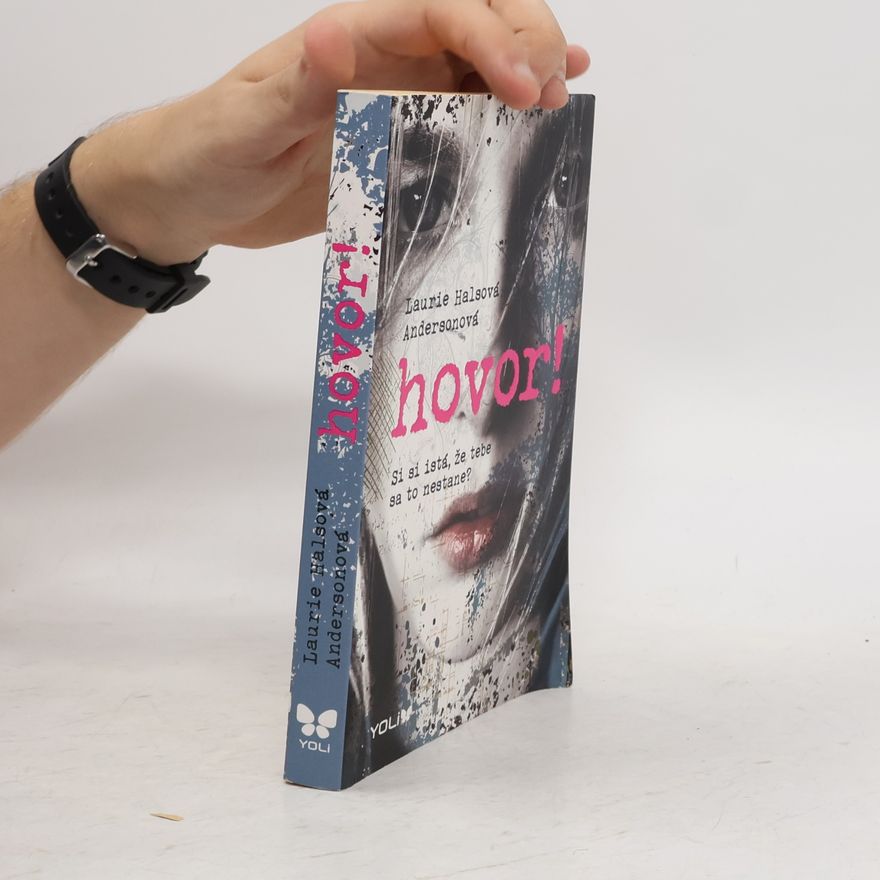 Laurie Halse Anderson Hovor! - Si si istá, že tebe sa to nestane?
