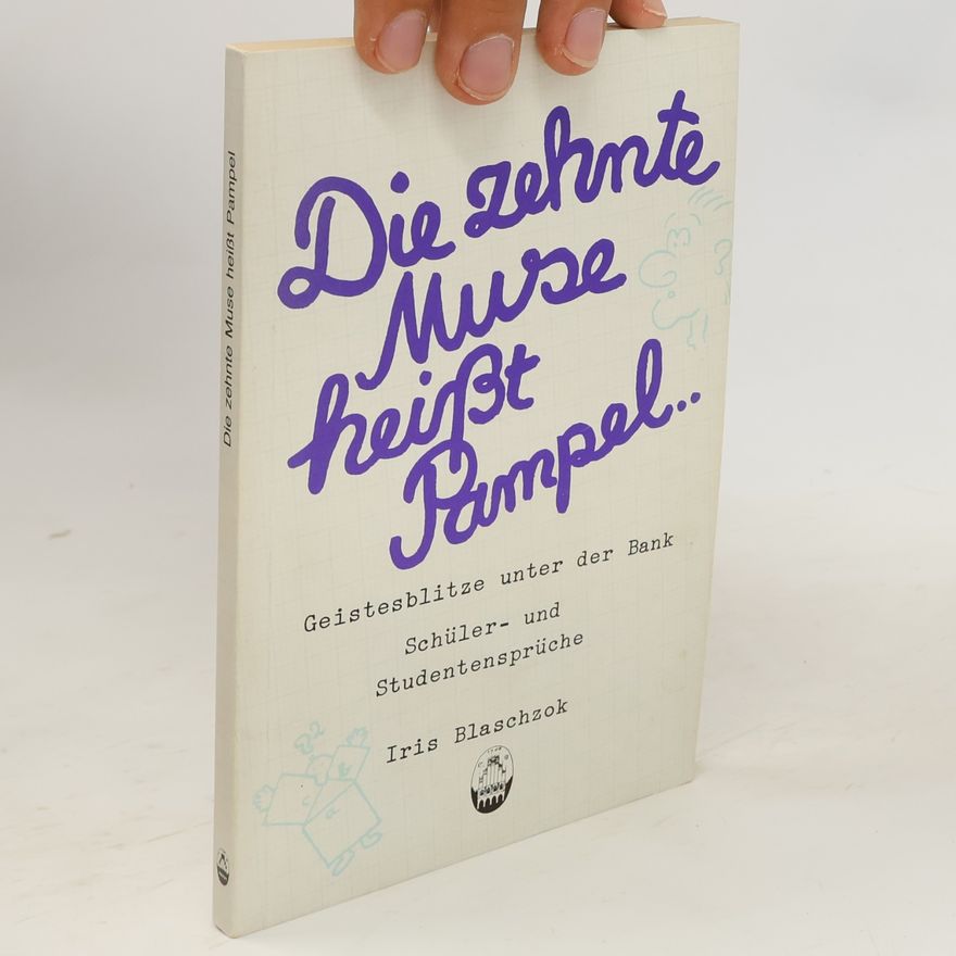 Iris Blaschzok Die zehnte Muse heisst Pampel ...