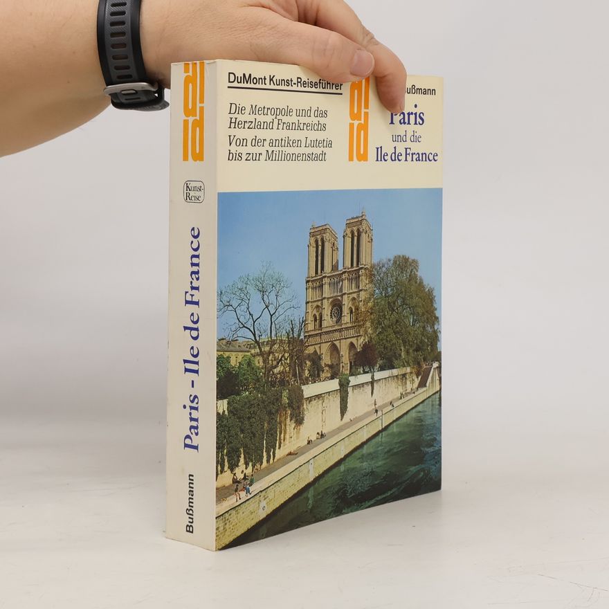 Klaus Bußmann Paris und die Ile de France