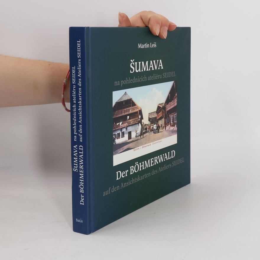 Martin Leiš Šumava na pohlednicích ateliéru Seidel
