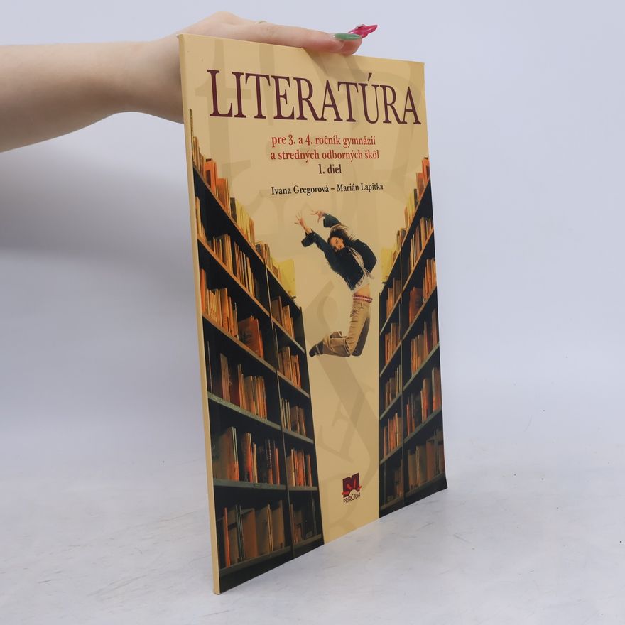Marián Lapitka Literatúra pre 3. a 4. ročník gymnázií a stredných odborných škôl. 1. diel