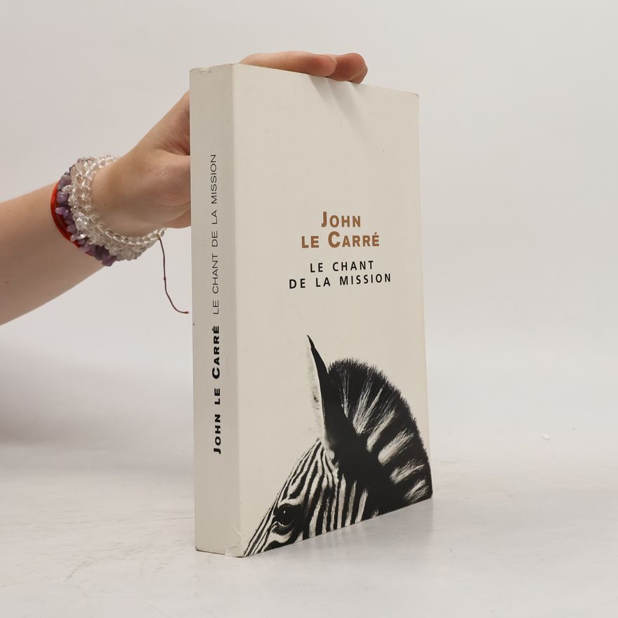 John le Carré Le chant de la mission