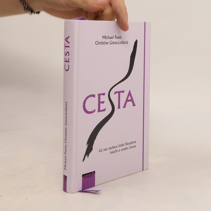 Michael Puett Cesta: Co nás mohou čínští filozofové naučit o umění života