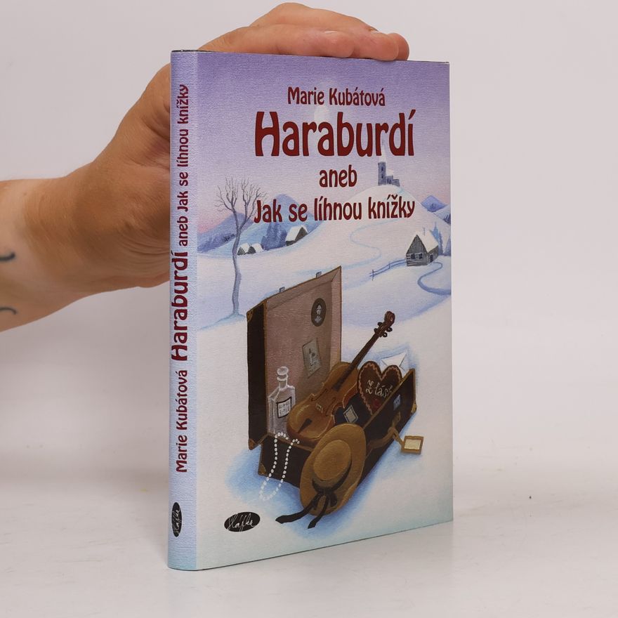 Marie Kubátová Haraburdí aneb Jak se líhnou knížky