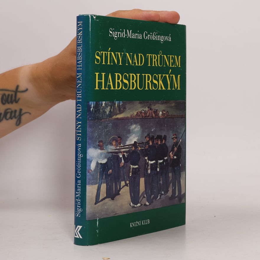 Sigrid Größing Stíny nad trůnem habsburským