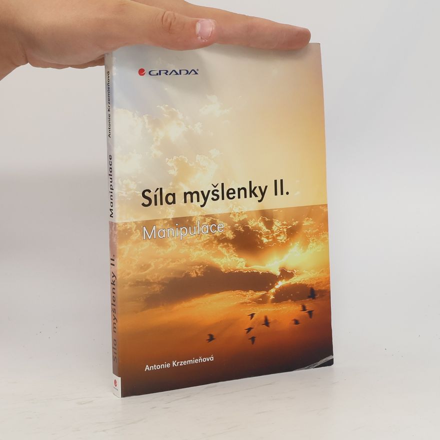 Antonie Krzemieňová Síla myšlenky II. - Manipulace
