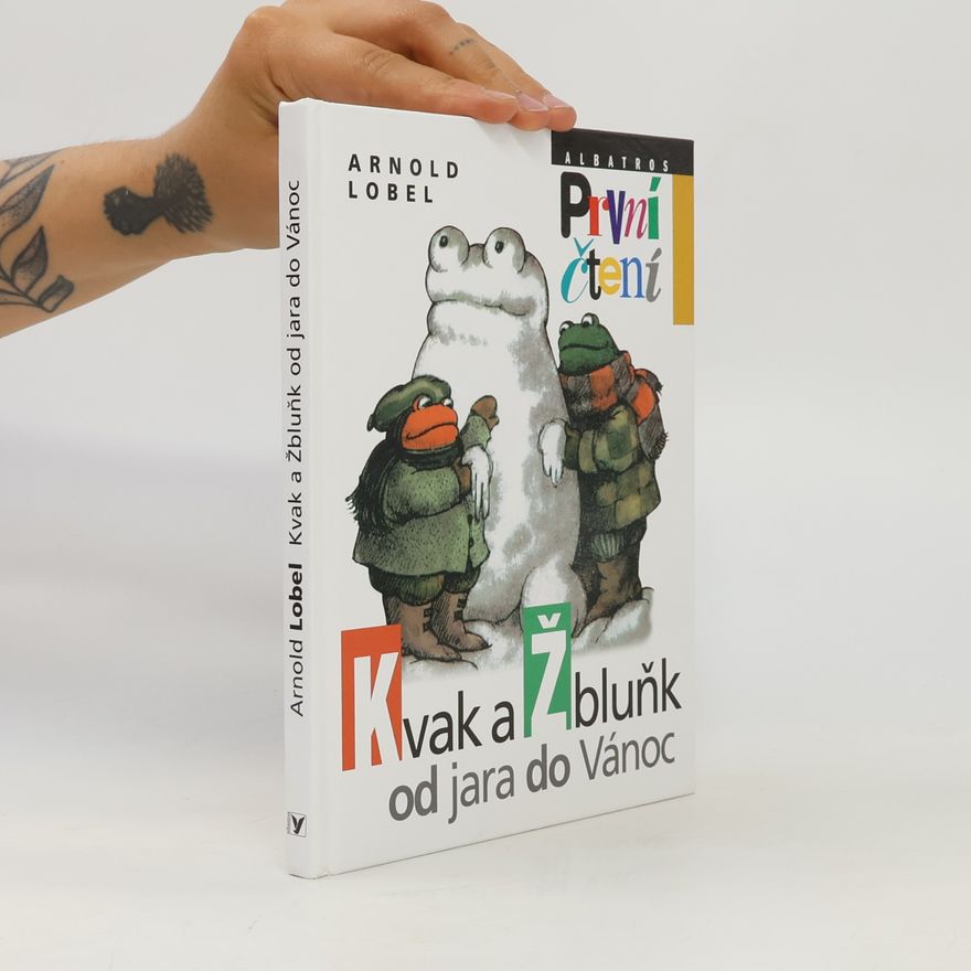 Arnold Lobel Kvak a Žbluňk od jara do Vánoc