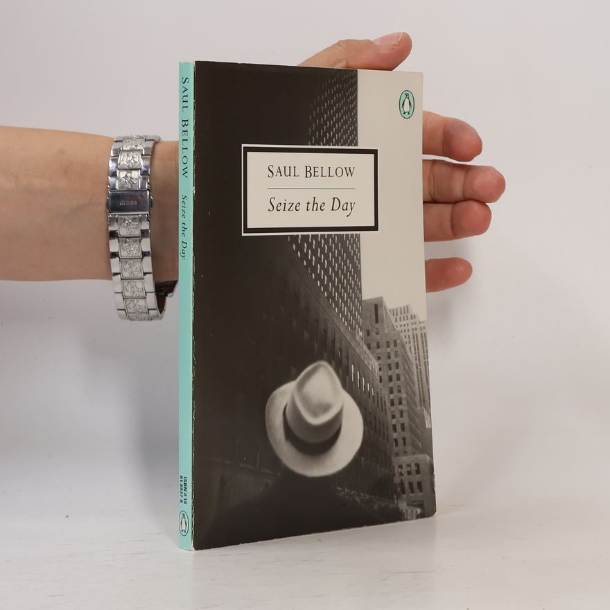 Saul Bellow Seize the day