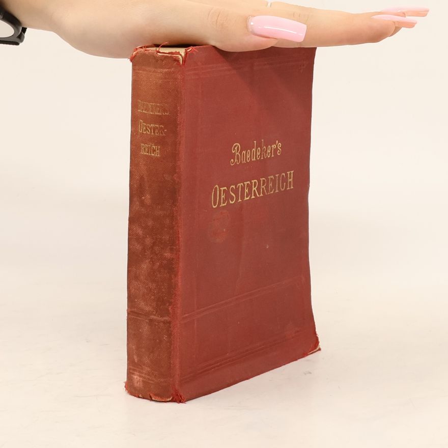 Karl Baedeker Österreich ohne Galizien, Dalmatien, Ungarn und Bosnien. Handbuch für Reisende