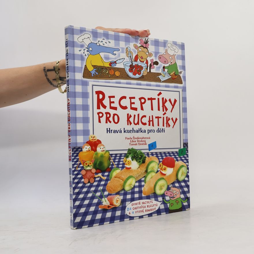 Libor Drobný Receptíky pro kuchtíky: hravá kuchařka pro děti