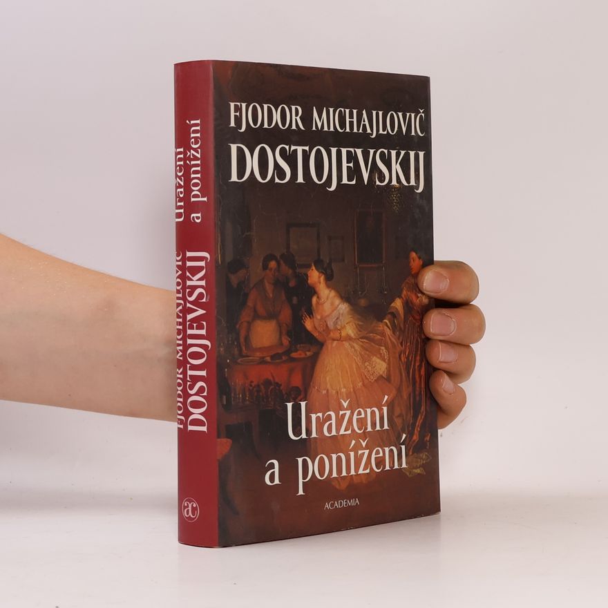 Fjodor Michailowitsch Dostojewski Uražení a ponížení