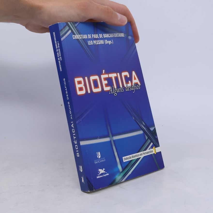 Christian de Paul de Barchifontaine Coleção Bioética em Perspectiva - 1: Bioética