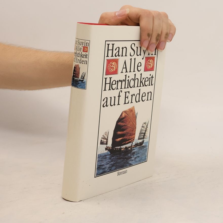 Han Suyin Alle Herrlichkeit auf Erden