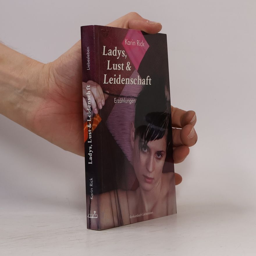 Karin Rick Ladys, Lust und Leidenschaft