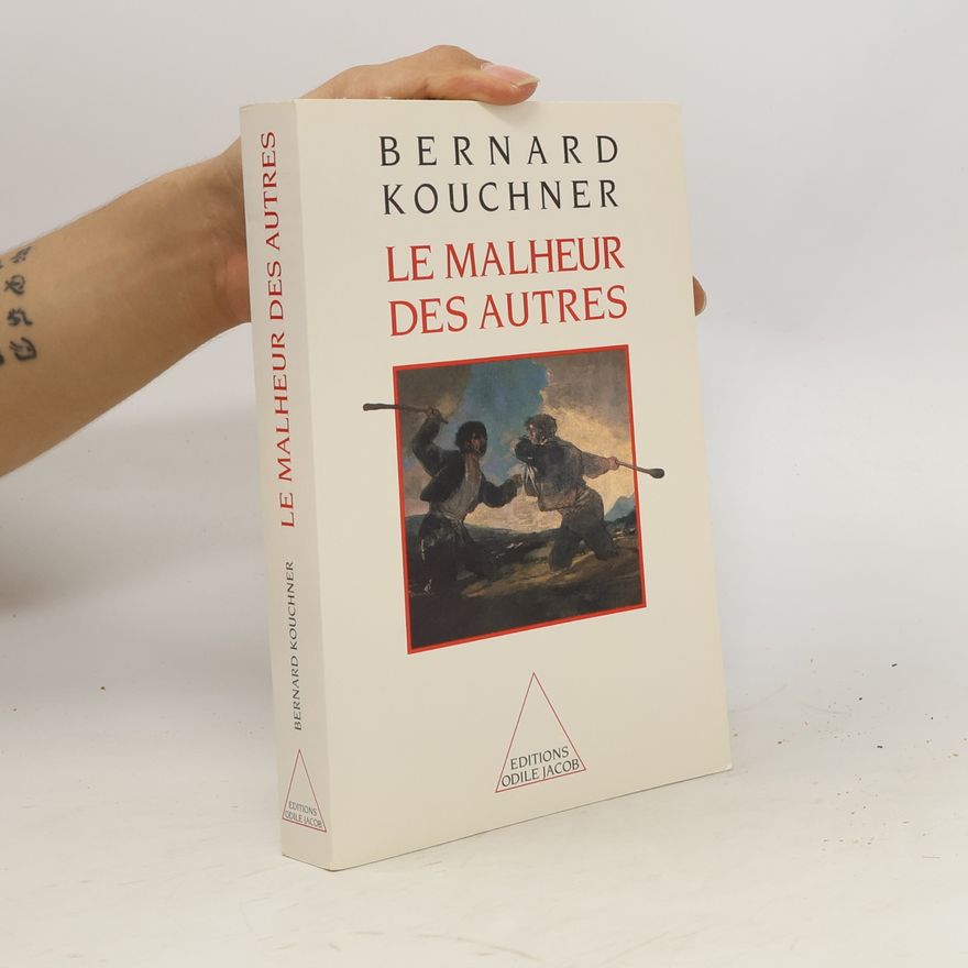 Bernard Kouchner Le Malheur des autres