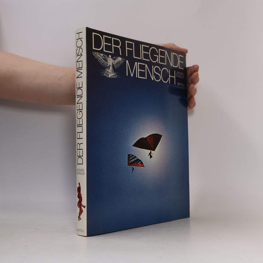 Jacques Thyraud Der fliegende Mensch