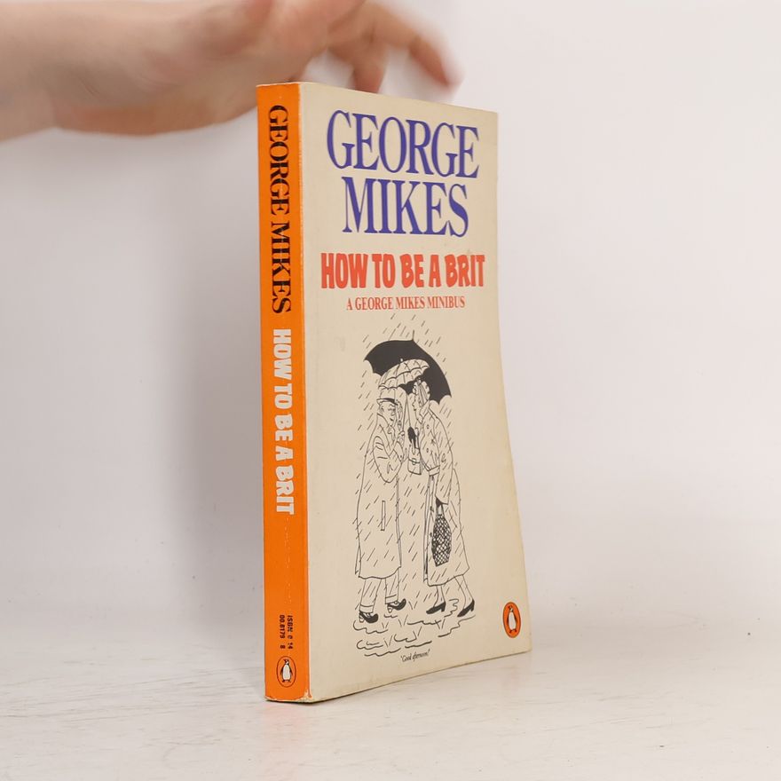 George Mikes How to Be a Brit