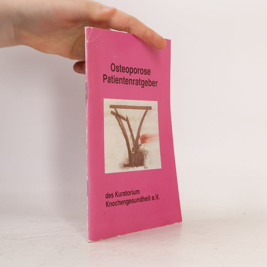 Autorenkollektiv Osteoporose Patientenratgeber des Kuratorium Knochengesundheit