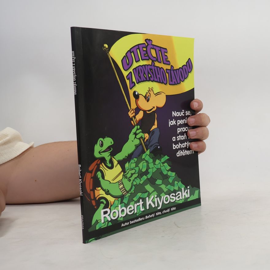 Robert Kiyosaki Utečte z krysího závodu