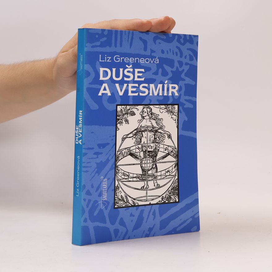 Liz Greene Duše a vesmír
