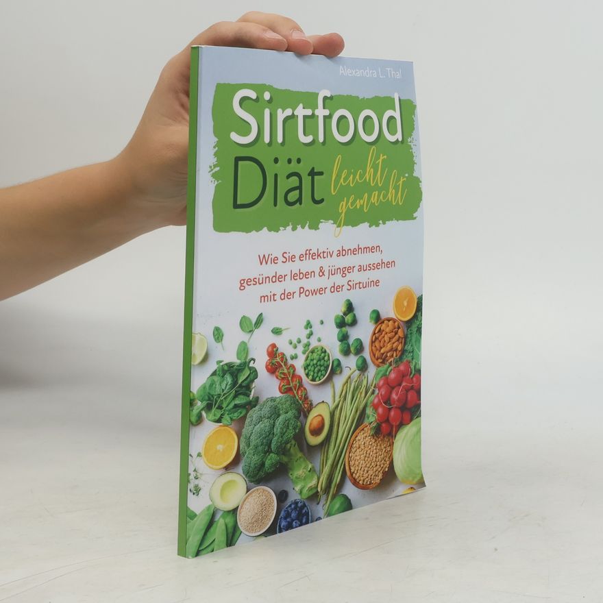 Alexandra L. Thal Sirtfood Diät leicht gemacht