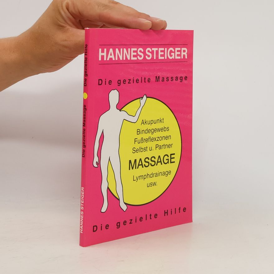 Hannes Steiger Die gezielte Massage