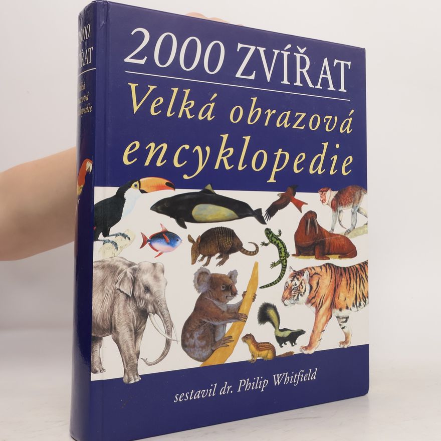 Dr Philip Whitfield 2000 Zvířat - Velká obrazová encyklopedie