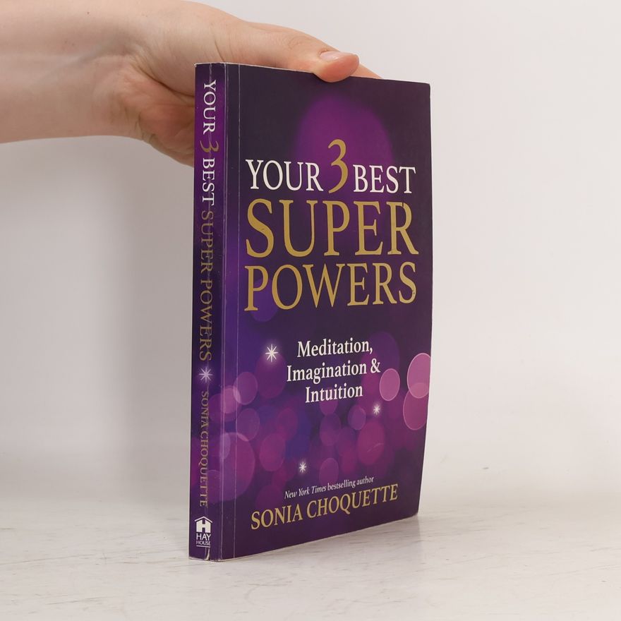 Sonia Choquette Your 3 Best Superpowers