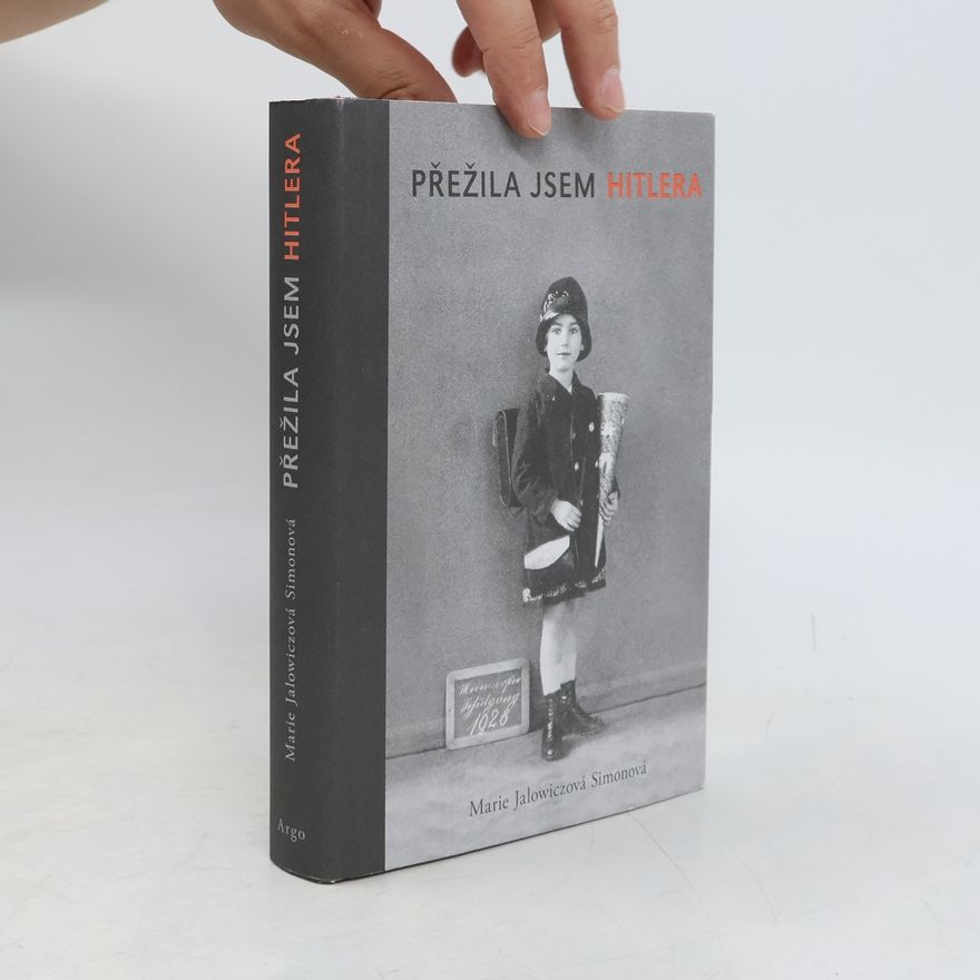 Marie Simon Přežila jsem Hitlera. Mladá žena v Berlíně 1940–1945