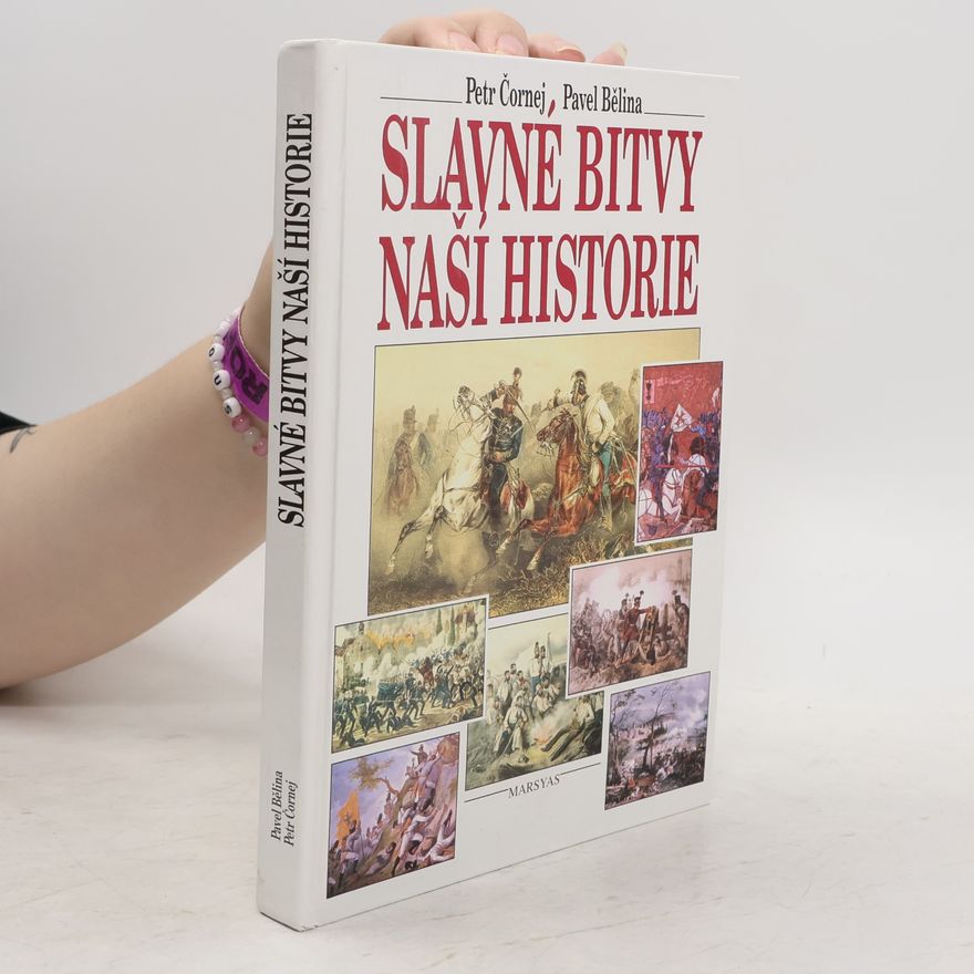 Pavel Bělina Slavné bitvy naší historie