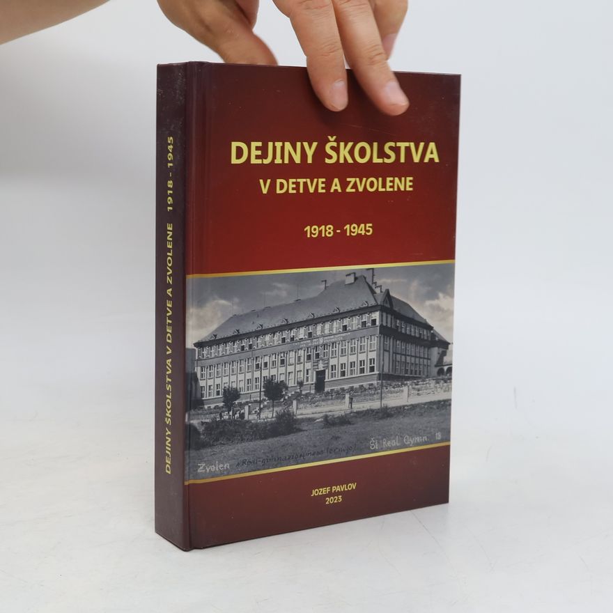 Jozef Pavlov Dejiny školstva v detve a zvolene 1918-1945