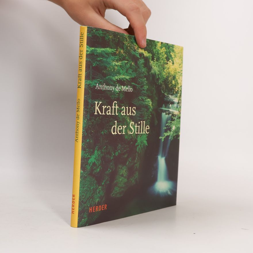 Anthony de Mello Kraft aus der Stille