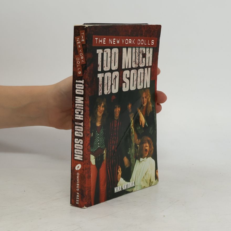 Nina Antonia The New York Dolls: Too Much Too Soon