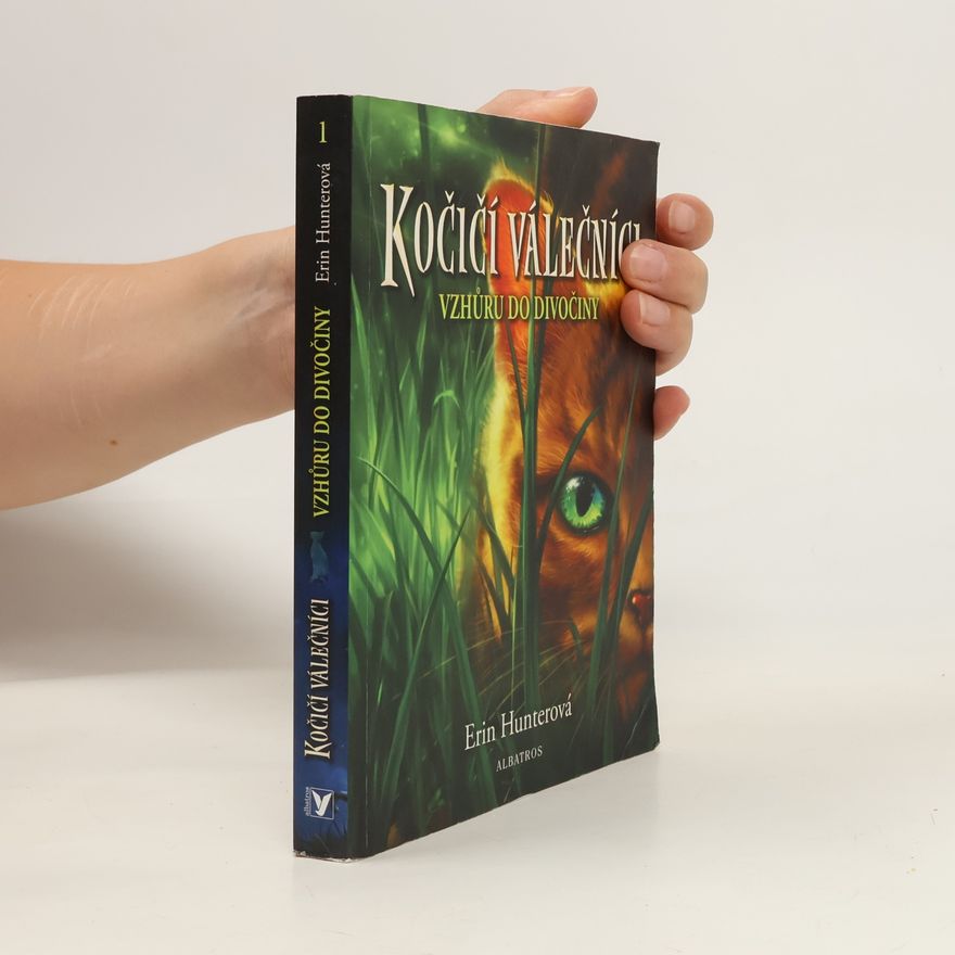 Erin Hunter Kočičí válečníci. Vzhůru do divočiny