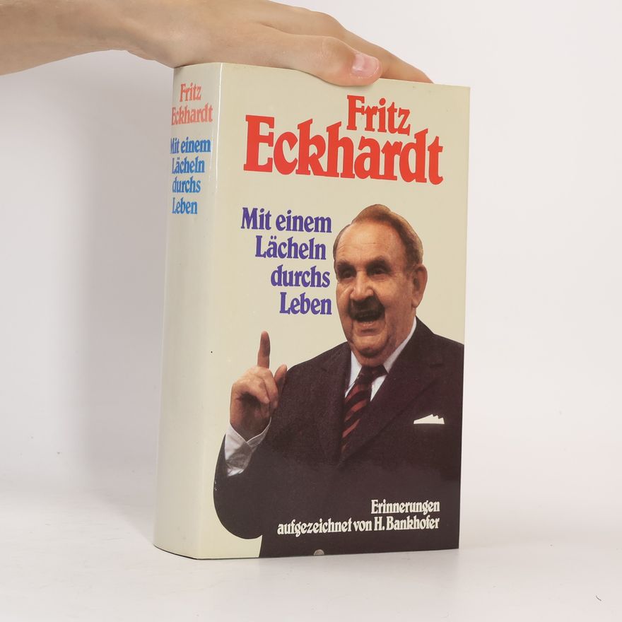 Fritz Eckhardt Mit einem Lächeln durchs Leben