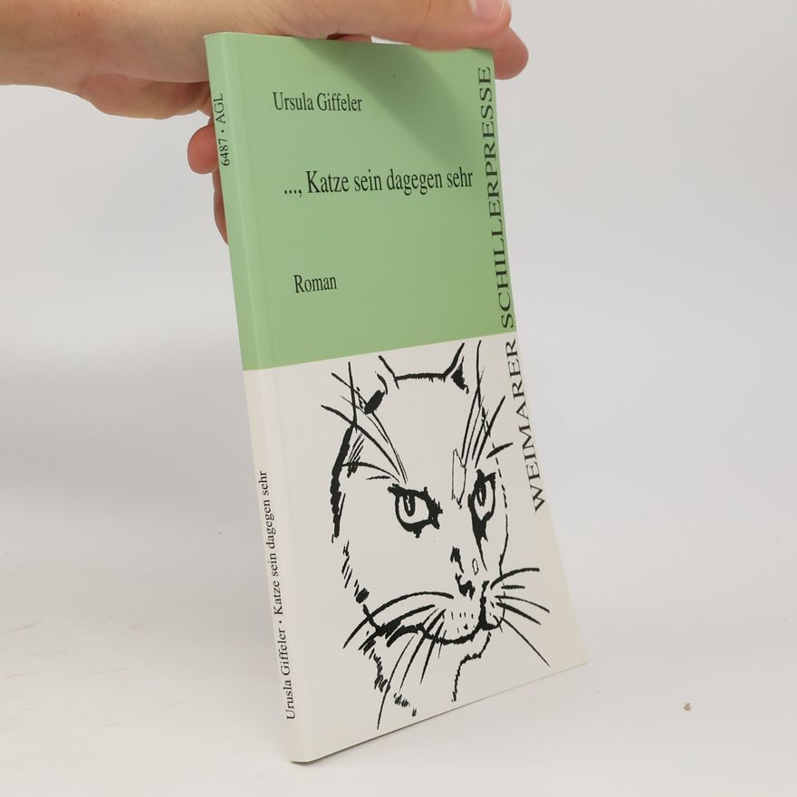 Ursula Giffeler ... Katze sein dagegen sehr