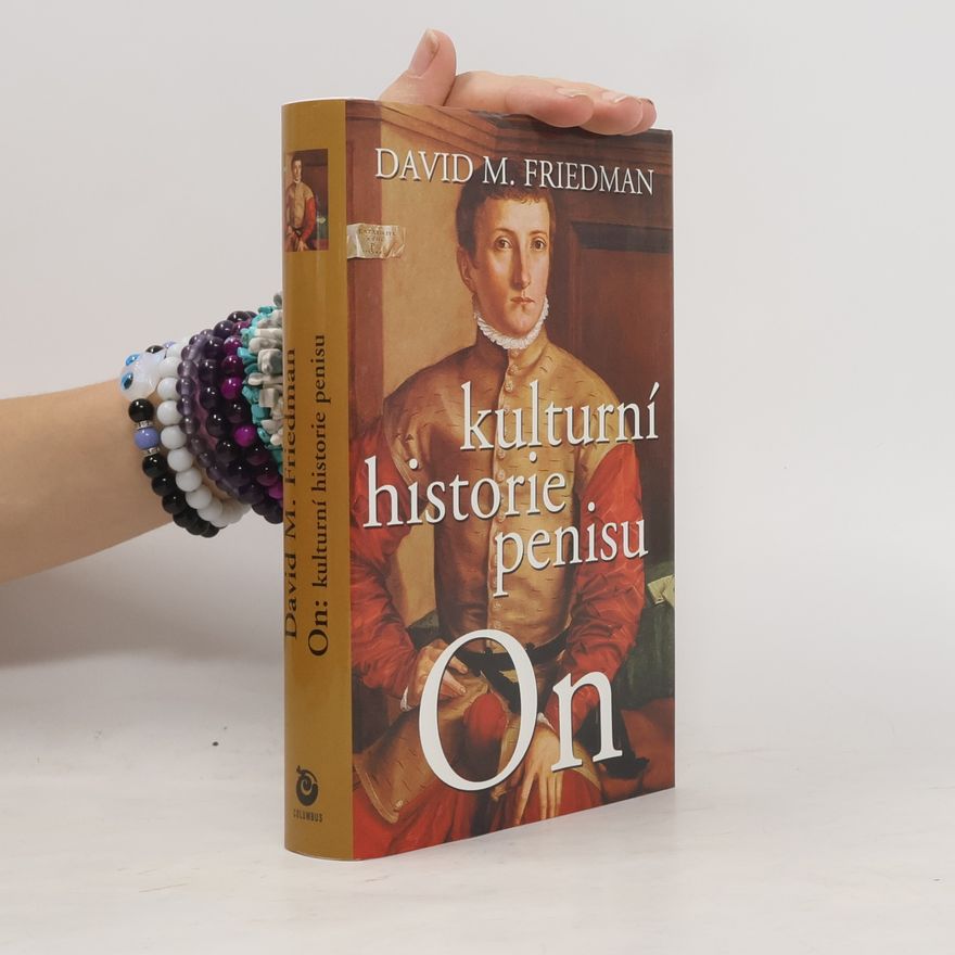 David M. Friedman On: Kulturní historie penisu