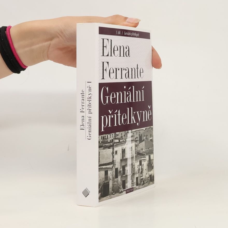 Elena Ferrante Geniální přítelkyně 1. Dětství a dospívání