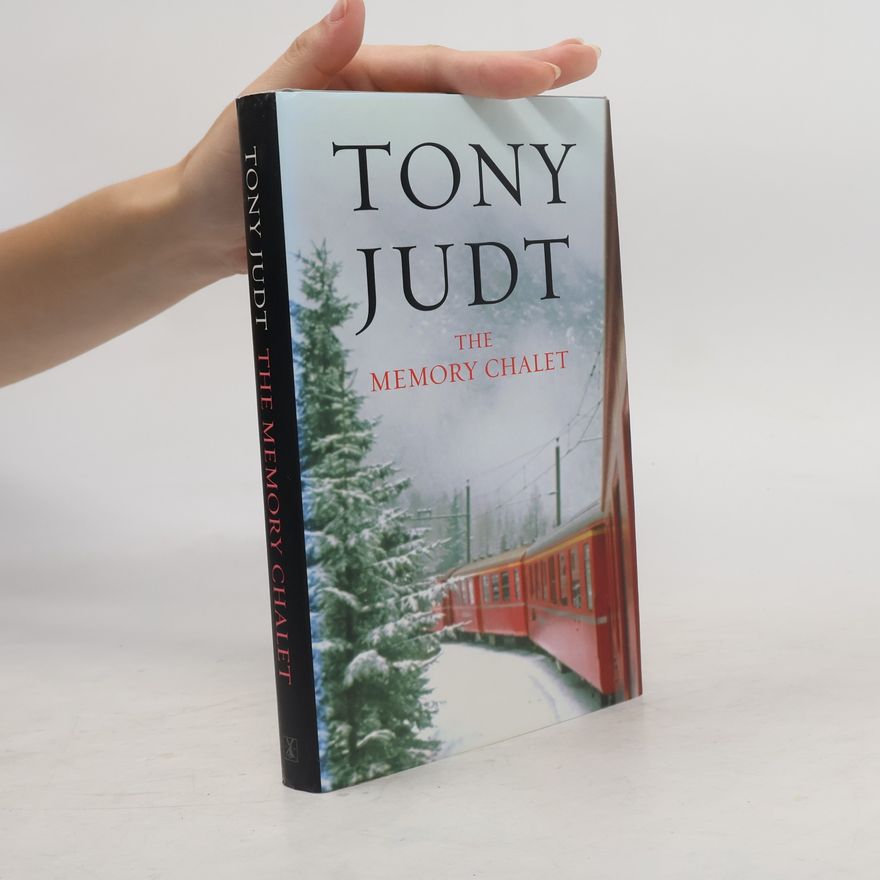 Tony Judt The Memory Chalet