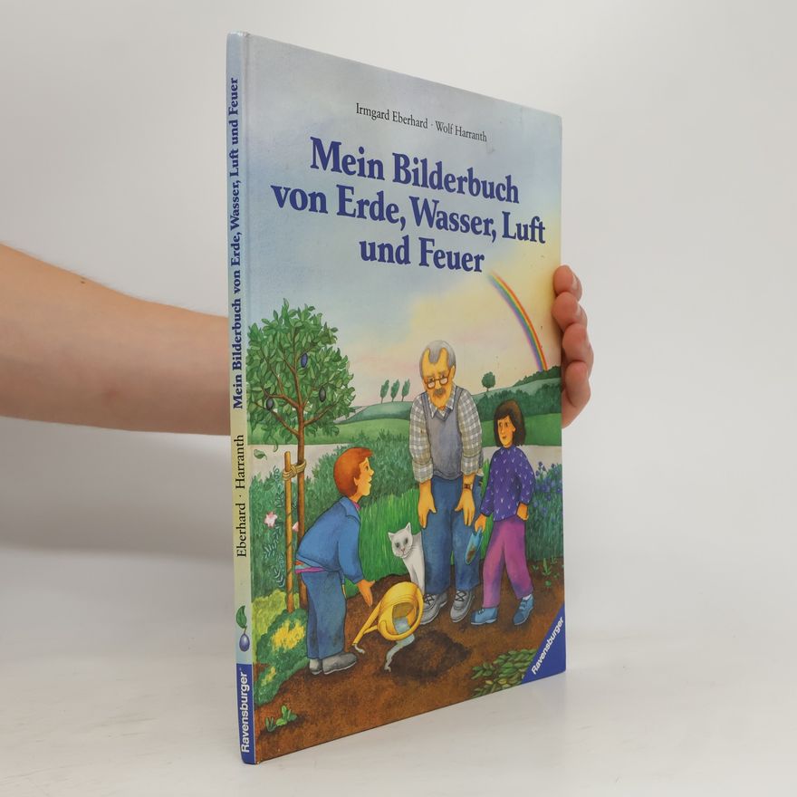 Irmgard Eberhard Mein Bilderbuch von Erde, Wasser, Luft und Feuer