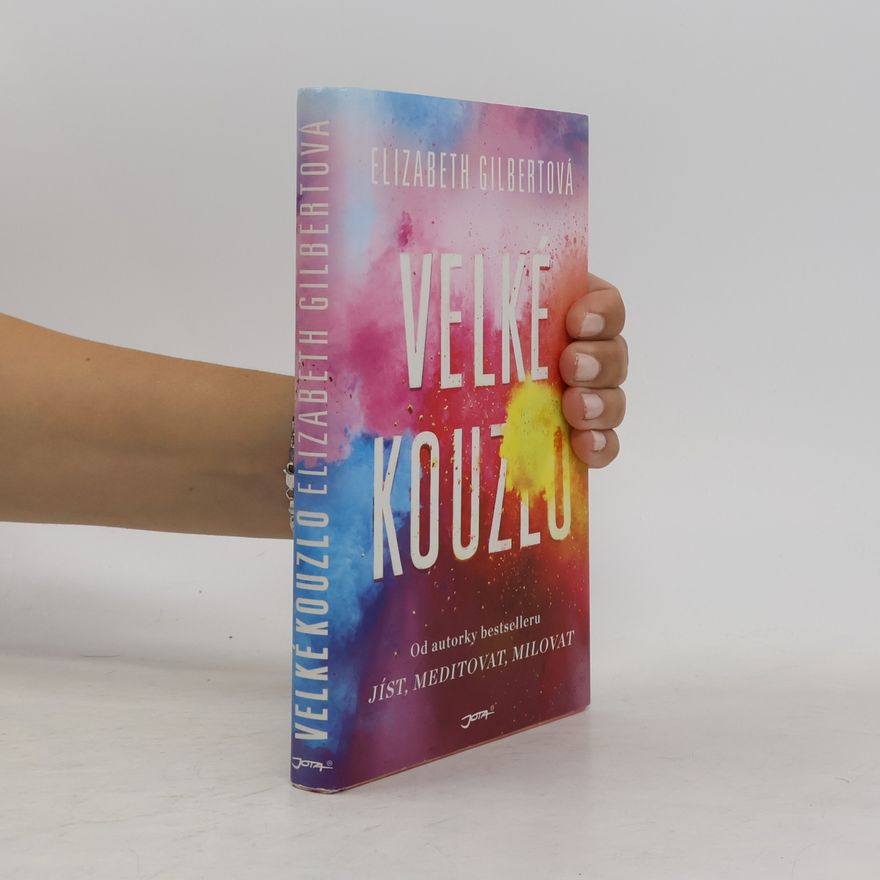 Elizabeth Gilbert Velké kouzlo